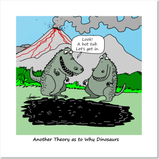 Another Theory as to Why Dinosaurs are Extinct Posters and Art